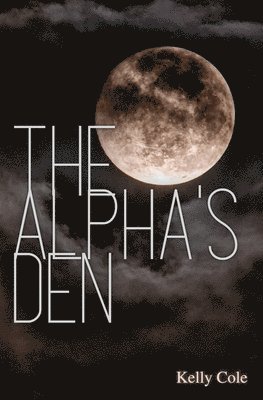Kelly Cole - Alpha's Den, Häftad