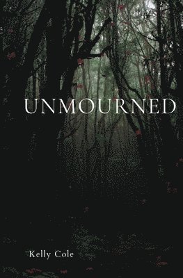 Kelly Cole - Unmourned, Häftad