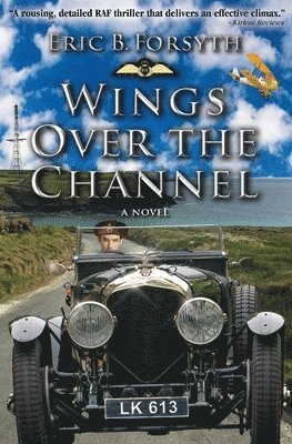 Eric B Forsyth - Wings Over the Channel, Häftad. Tillgänglighet: Lägg i varukorg