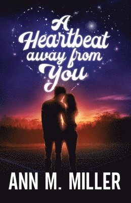 Ann M Miller - Heartbeat away from You, Häftad