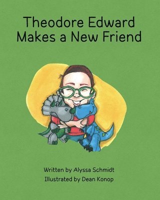 Alyssa Schmidt - Theodore Edward Makes a New Friend, Häftad