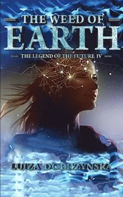 Luiza Dobrzynska - Weed of Earth, Häftad. Tillgänglighet: Lägg i varukorg