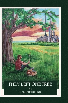 Carl Armstrong - They Left One Tree, Inbunden. Tillgänglighet: Lägg i varukorg