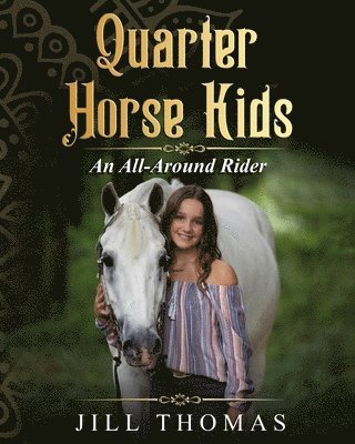 Jill Thomas - Quarter Horse Kids: An All-Around Rider, Häftad