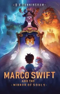 D. E. Cunningham - Marco Swift and the Mirror of Souls: A Middle-Grade Fantasy Adventure, Häftad. Tillgänglighet: Lägg i varukorg