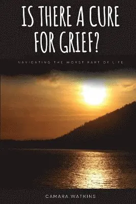 Camara Watkins - Is There A Cure For Grief?, Häftad. Tillgänglighet: Lägg i varukorg