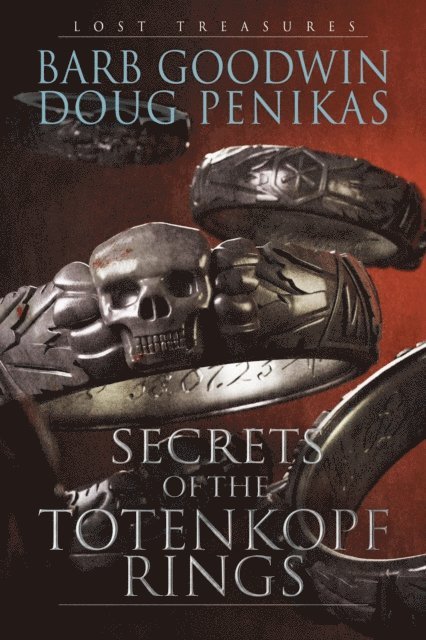 Doug Penikas, Barb Goodwin - Secrets of the Totenkopf Rings, E-bok