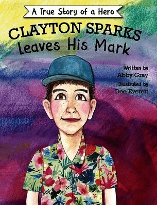 Abby Gray - Clayton Sparks Leaves His Mark, Inbunden