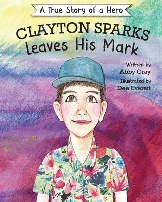 Abby Gray - Clayton Sparks Leaves His Mark, Häftad