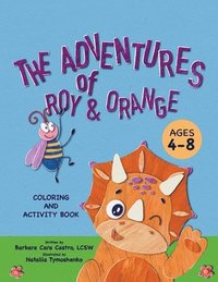 Adventures of Roy & Orange A Coloring and Activity Book