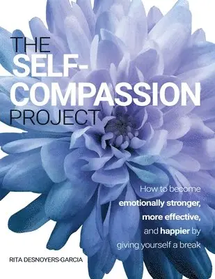 Rita Desnoyers-Garcia - Self-Compassion Project, Häftad. Tillgänglighet: Lägg i varukorg