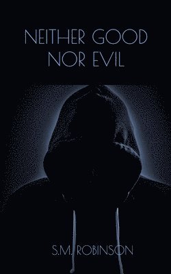 S M Robinson - Neither Good Nor Evil, Häftad