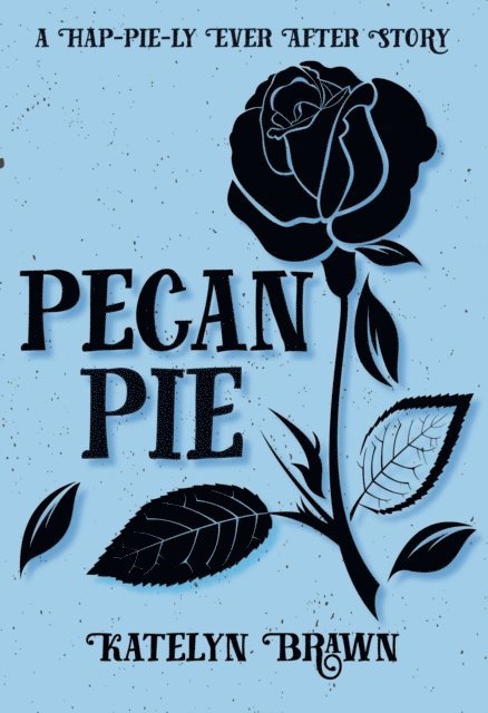 Katelyn Brawn - Pecan Pie, E-bok