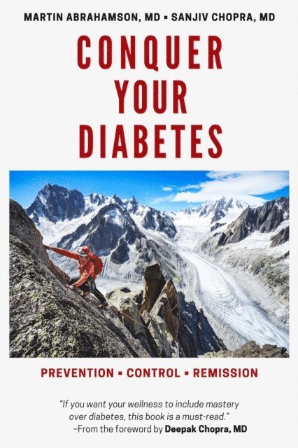 Sanjiv Chopra, Martin Abrahamson - Conquer Your Diabetes, E-bok