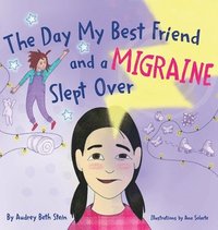 Day My Best Friend and a Migraine Slept Over