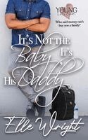 Elle Wright - It's Not the Baby, It's His Daddy, Häftad