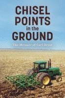 Carl Drost - Chisel Points in the Ground, Häftad