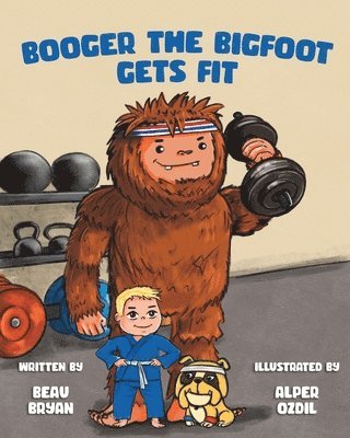 Beau Bryan - Booger the Bigfoot Gets Fit, Häftad. Tillgänglighet: Lägg i varukorg