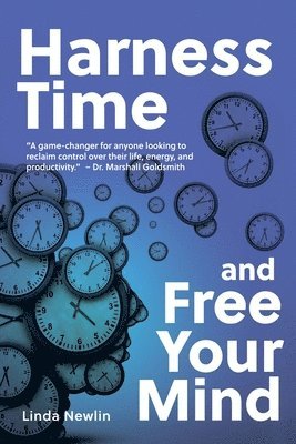 Linda Newlin - Harness Time and Free Your Mind, Häftad. Tillgänglighet: Lägg i varukorg