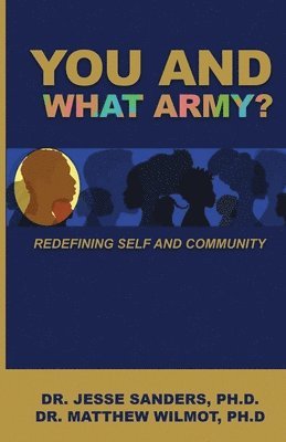 Jesse Sanders, Matthew Wilmot - You and What Army? Redefining Self and Community, Häftad. Tillgänglighet: Lägg i varukorg