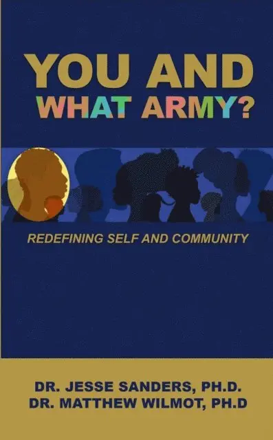 Matthew Wilmot, Jesse Sanders - You and What Army? Redefining Self and Community, E-bok. Tillgänglighet: Lägg i varukorg
