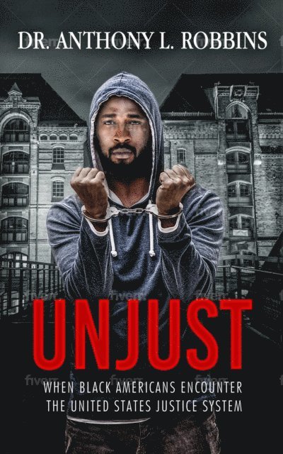 Anthony L Robbins - UNJUST, E-bok