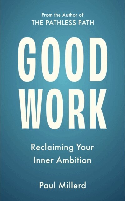 Paul Millerd - Good Work, E-bok