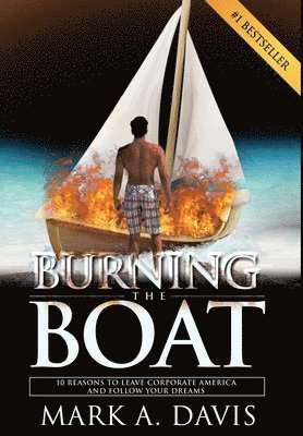 Mark A Davis - Burning the Boat, Inbunden. Tillgänglighet: Tillfälligt slut