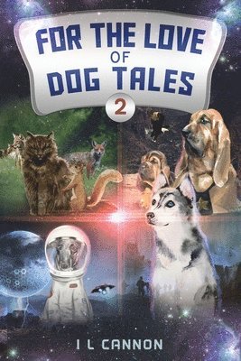 I L Cannon - For the Love of Dog Tales 2, Häftad