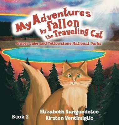 Elizabeth Sanguedolce - My Adventures by Fallon the Traveling Cat, Inbunden