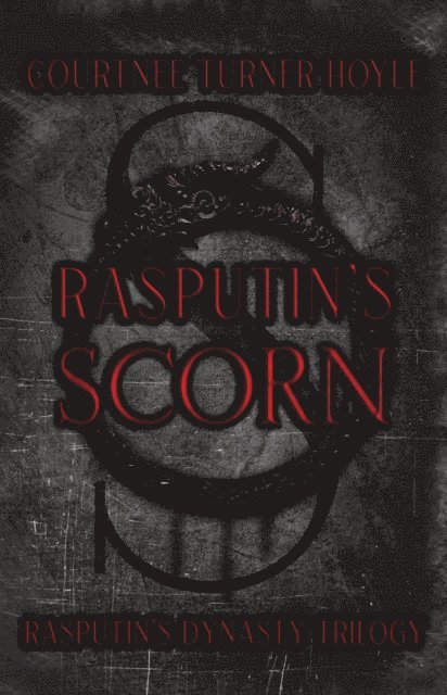 Courtnee Turner Hoyle - Rasputin's Scorn, E-bok