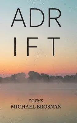 Michael Brosnan - Adrift, Inbunden. Tillgänglighet: Lägg i varukorg