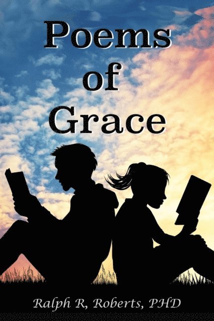 Ralph R Roberts - Poems of Grace, E-bok