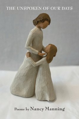 Nancy Manning - Unspoken of Our Days, Häftad