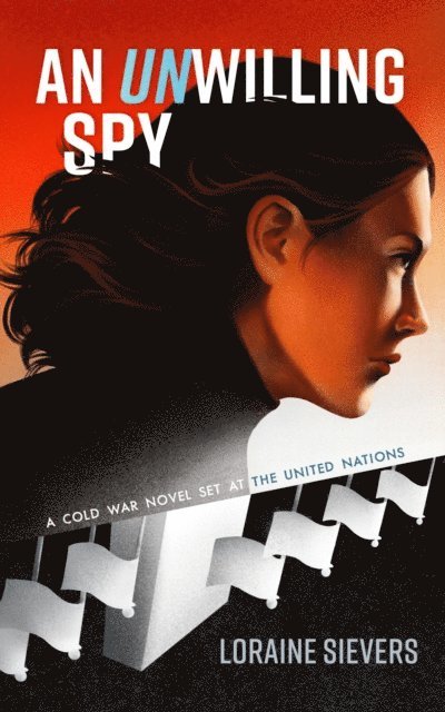 Loraine Sievers - UNwilling Spy, E-bok