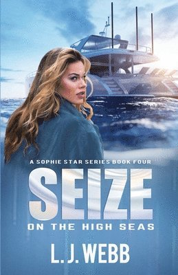 L J Webb - Seize On The High Seas, Häftad