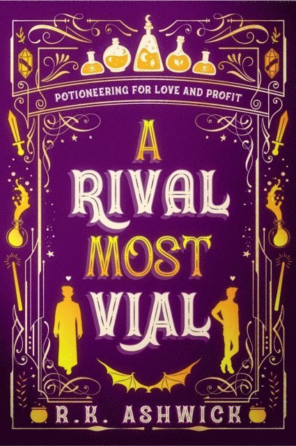 R.K. Ashwick - Rival Most Vial: Potioneering for Love and Profit, E-bok