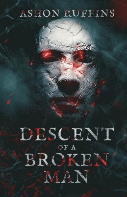 Ashon Ruffins - Descent of A Broken Man, Häftad