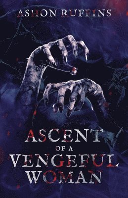Ashon Ruffins - Ascent of a Vengeful Woman, Häftad