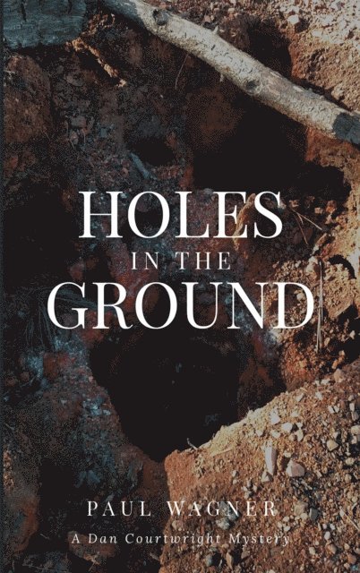 Paul Wagner - Holes in the Ground, E-bok
