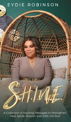 Eydie Robinson - S.H.I.N.E, Inbunden