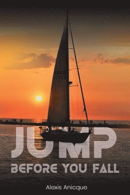 Alexis Anicque - Jump Before You Fall, Häftad. Tillgänglighet: Tillfälligt slut