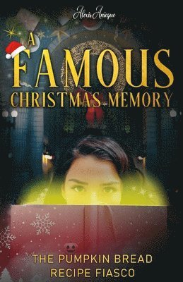 Alexis Anicque - Famous Christmas Memory; The Pumpkin Bread Recipe Fiasco, Häftad. Tillgänglighet: Lägg i varukorg