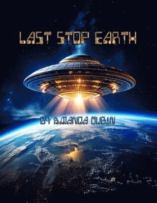 Amanda Dubin - Last Stop Earth, Häftad. Tillgänglighet: Lägg i varukorg