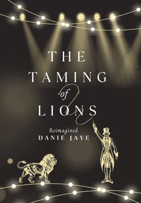 Danie Jaye - Taming of Lions, Inbunden