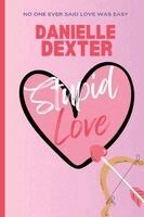 Danielle Dexter - Stupid Love, Häftad