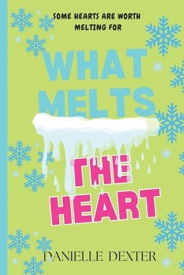 Danielle Dexter - What Melts the Heart, Häftad