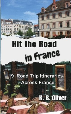 K B Oliver - Hit the Road in France, Häftad. Tillgänglighet: Lägg i varukorg