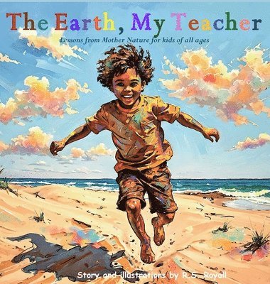 R S Royall - Earth, My Teacher, Inbunden