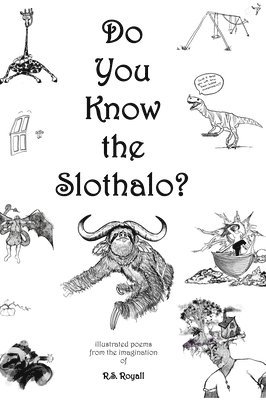 R S Royall - Do You Know the Slothalo?, Inbunden